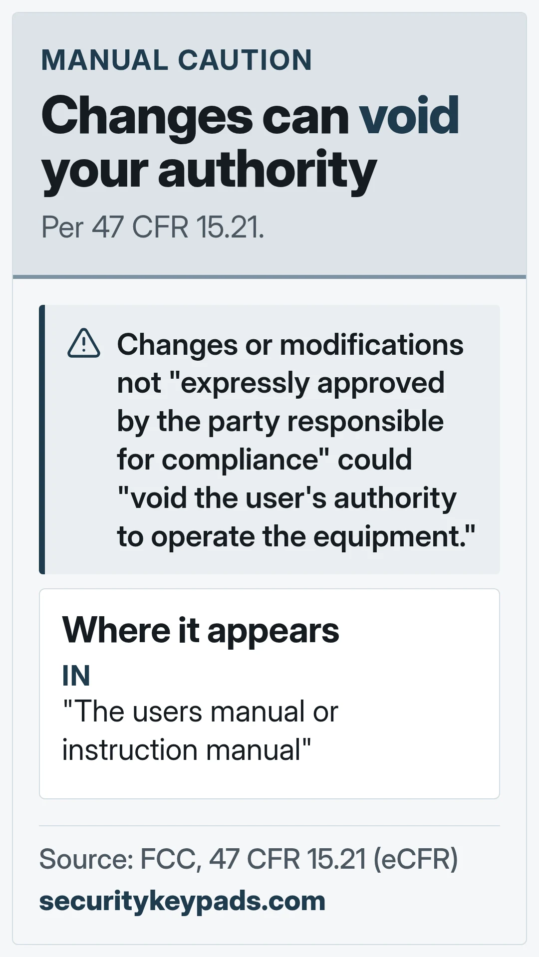 Changes can void your authority. Per 47 CFR 15.21.